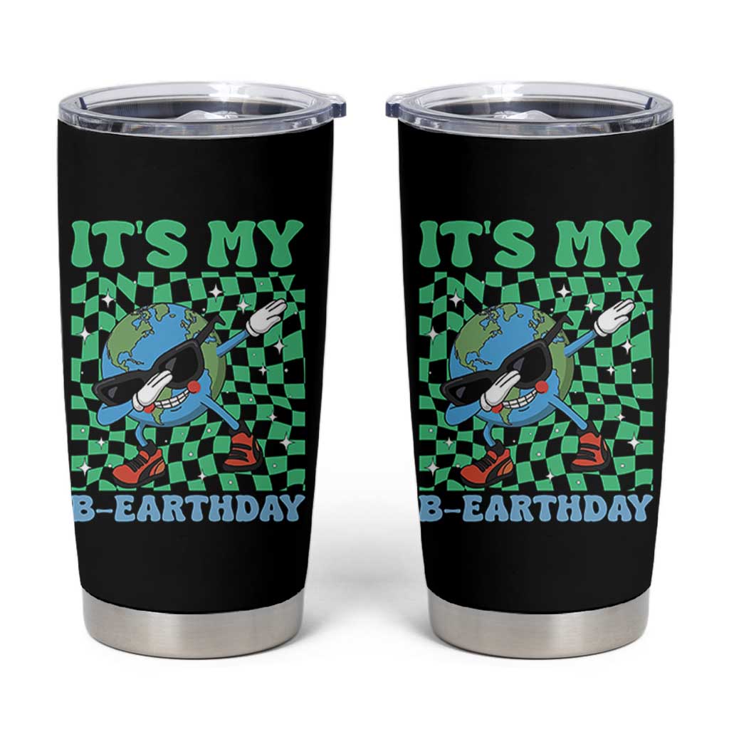 Funny Earth Day Tumbler Cup Its My B-Earthday