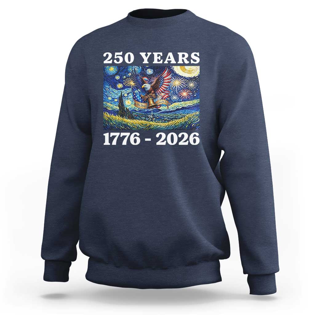 250th America Anniversary Sweatshirt Starry Night Patriotic Eagle Liberty Bell American Flag
