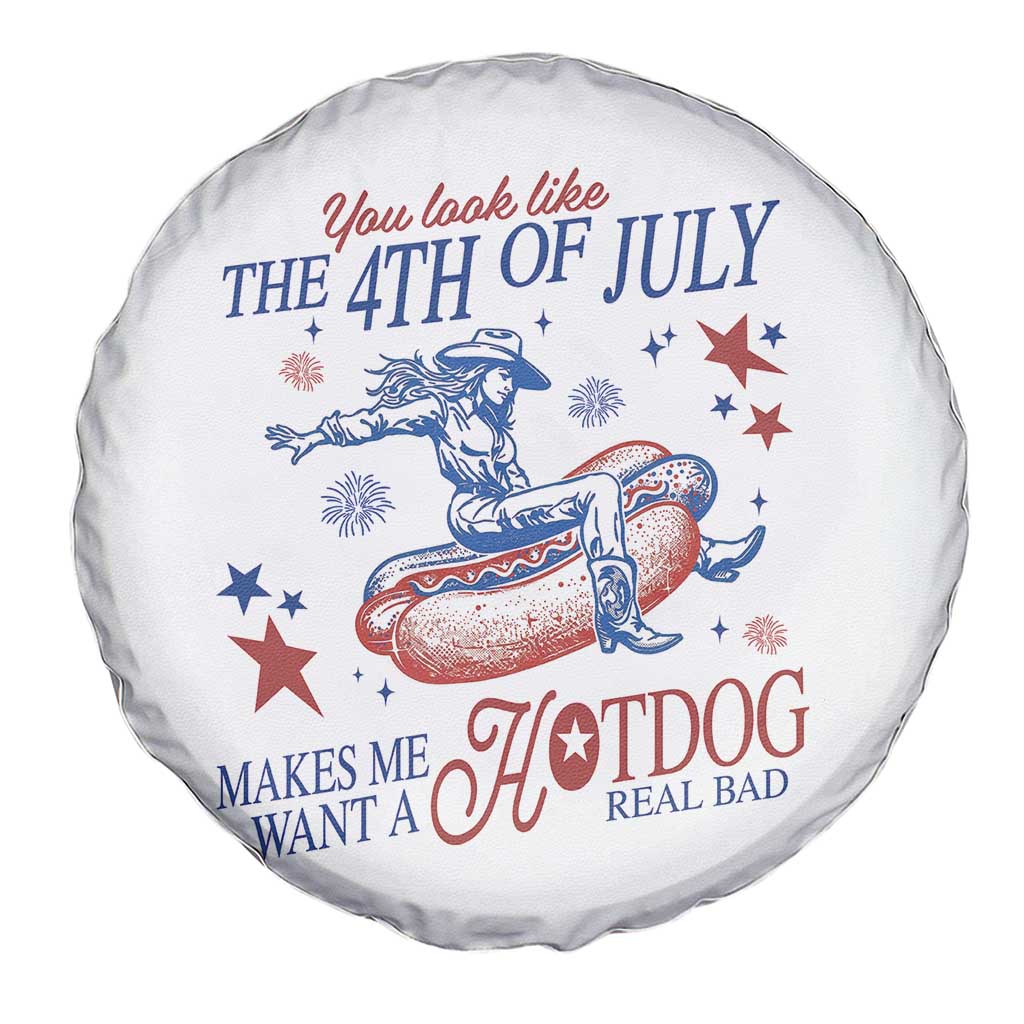 Western Cowgirl You Look Like the 4th of July Spare Tire Cover Makes Me Want A Hot Dog Real Bad