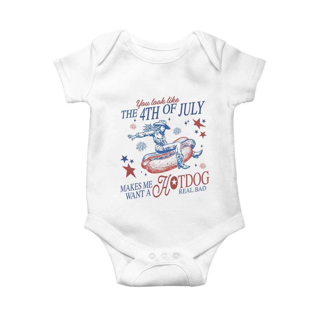 Western Cowgirl You Look Like the 4th of July Baby Onesie Makes Me Want A Hot Dog Real Bad