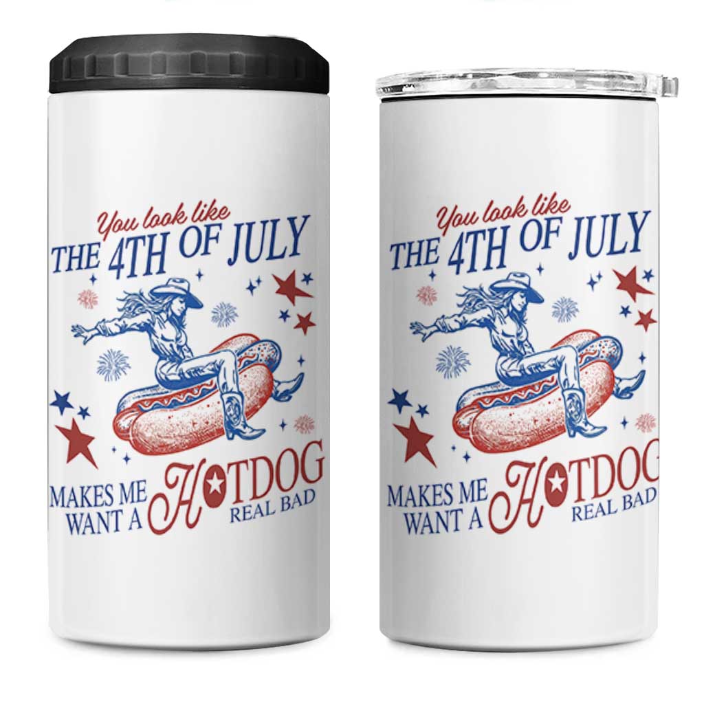 Western Cowgirl You Look Like the 4th of July 4 in 1 Can Cooler Tumbler Makes Me Want A Hot Dog Real Bad