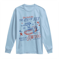 Western Cowgirl You Look Like the 4th of July Long Sleeve Shirt Makes Me Want A Hot Dog Real Bad