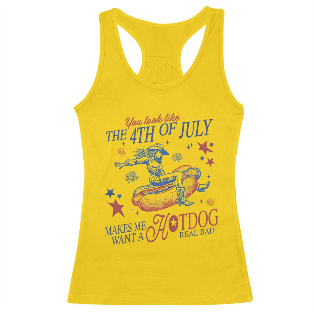 Western Cowgirl You Look Like the 4th of July Racerback Tank Top Makes Me Want A Hot Dog Real Bad