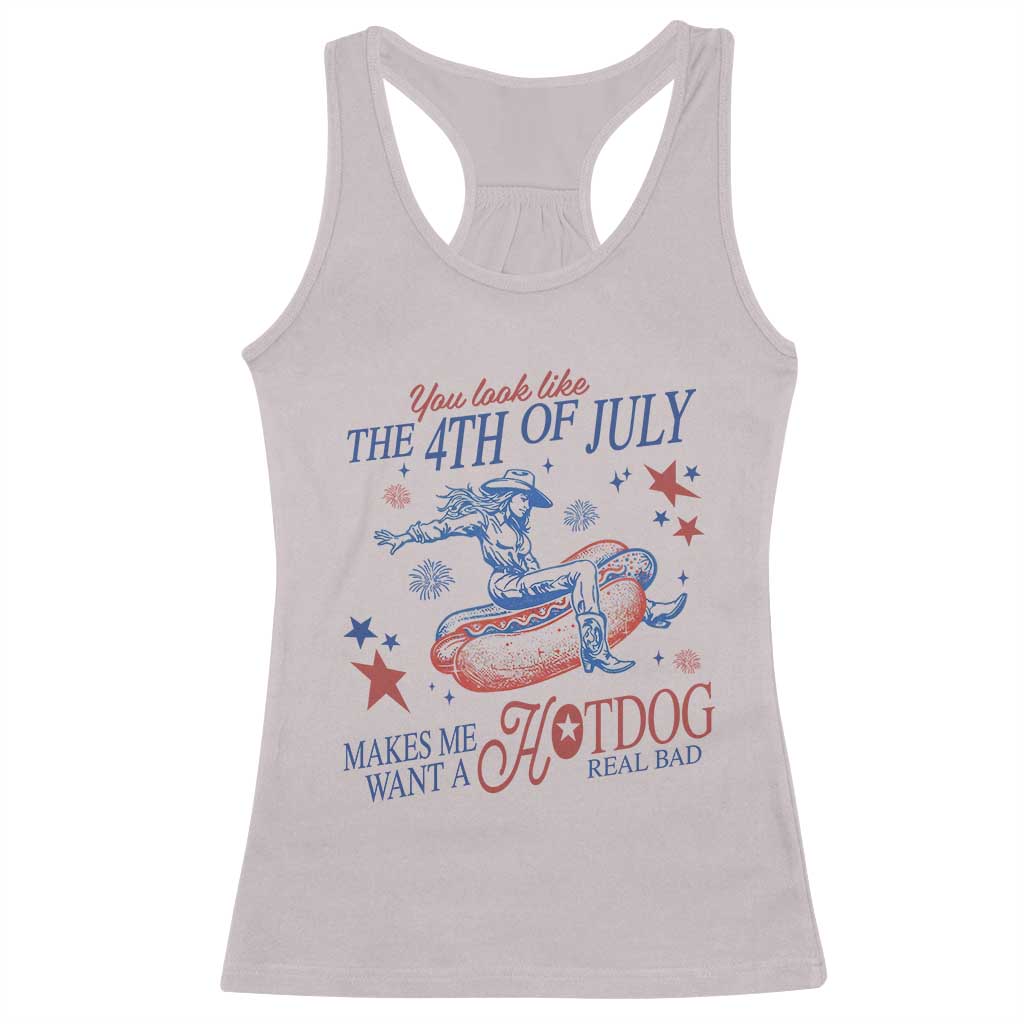 Western Cowgirl You Look Like the 4th of July Racerback Tank Top Makes Me Want A Hot Dog Real Bad