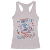 Western Cowgirl You Look Like the 4th of July Racerback Tank Top Makes Me Want A Hot Dog Real Bad