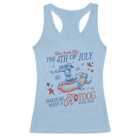 Western Cowgirl You Look Like the 4th of July Racerback Tank Top Makes Me Want A Hot Dog Real Bad