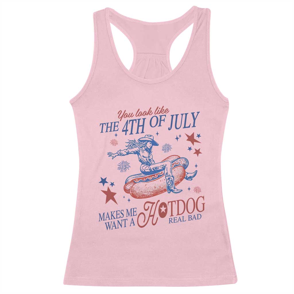 Western Cowgirl You Look Like the 4th of July Racerback Tank Top Makes Me Want A Hot Dog Real Bad