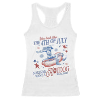Western Cowgirl You Look Like the 4th of July Racerback Tank Top Makes Me Want A Hot Dog Real Bad