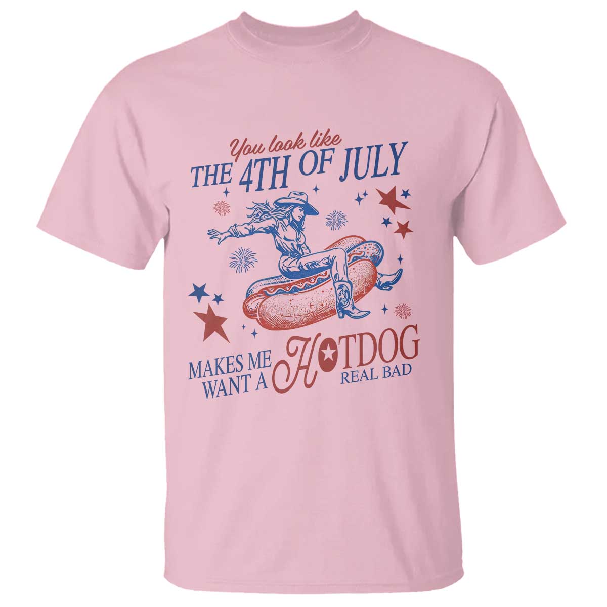 Western Cowgirl You Look Like the 4th of July T Shirt Makes Me Want A Hot Dog Real Bad