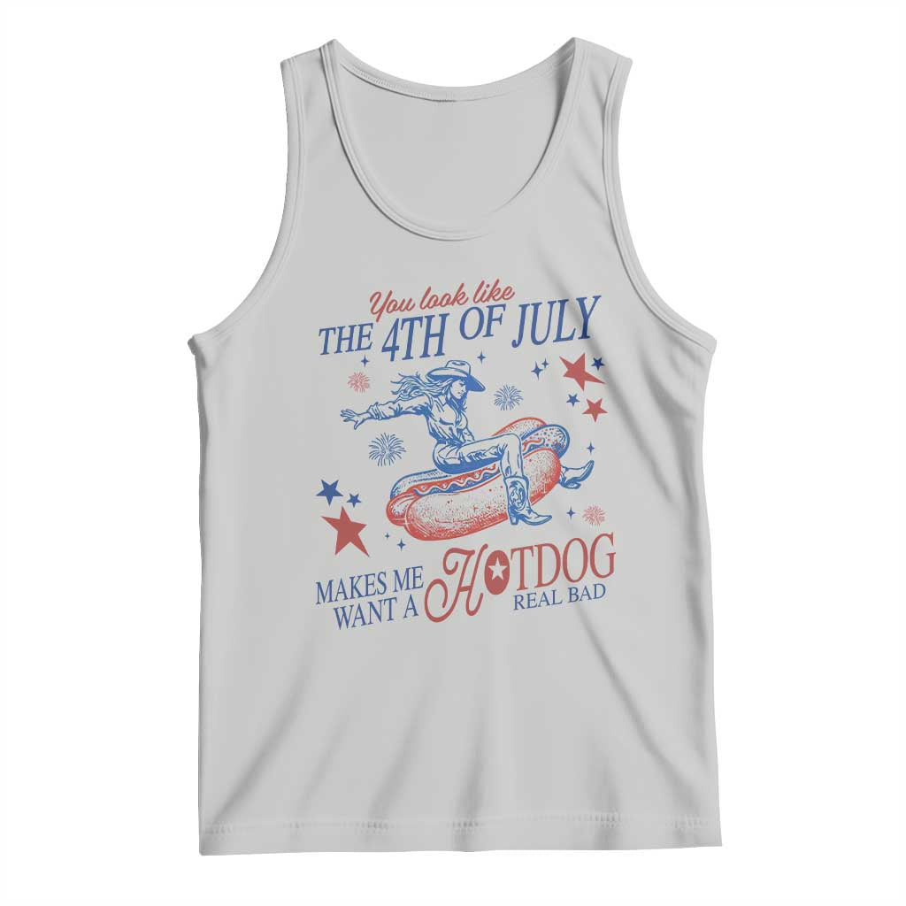 Western Cowgirl You Look Like the 4th of July Tank Top Makes Me Want A Hot Dog Real Bad