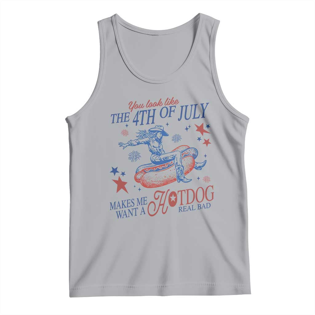 Western Cowgirl You Look Like the 4th of July Tank Top Makes Me Want A Hot Dog Real Bad