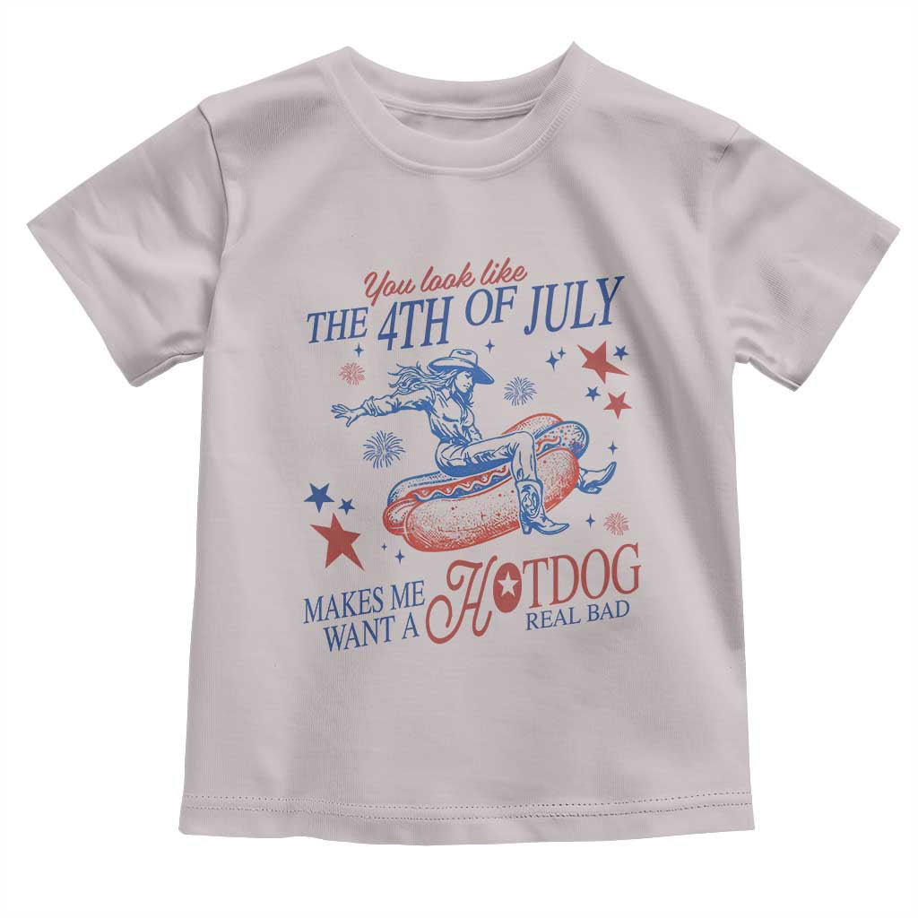 Western Cowgirl You Look Like the 4th of July Toddler T Shirt Makes Me Want A Hot Dog Real Bad