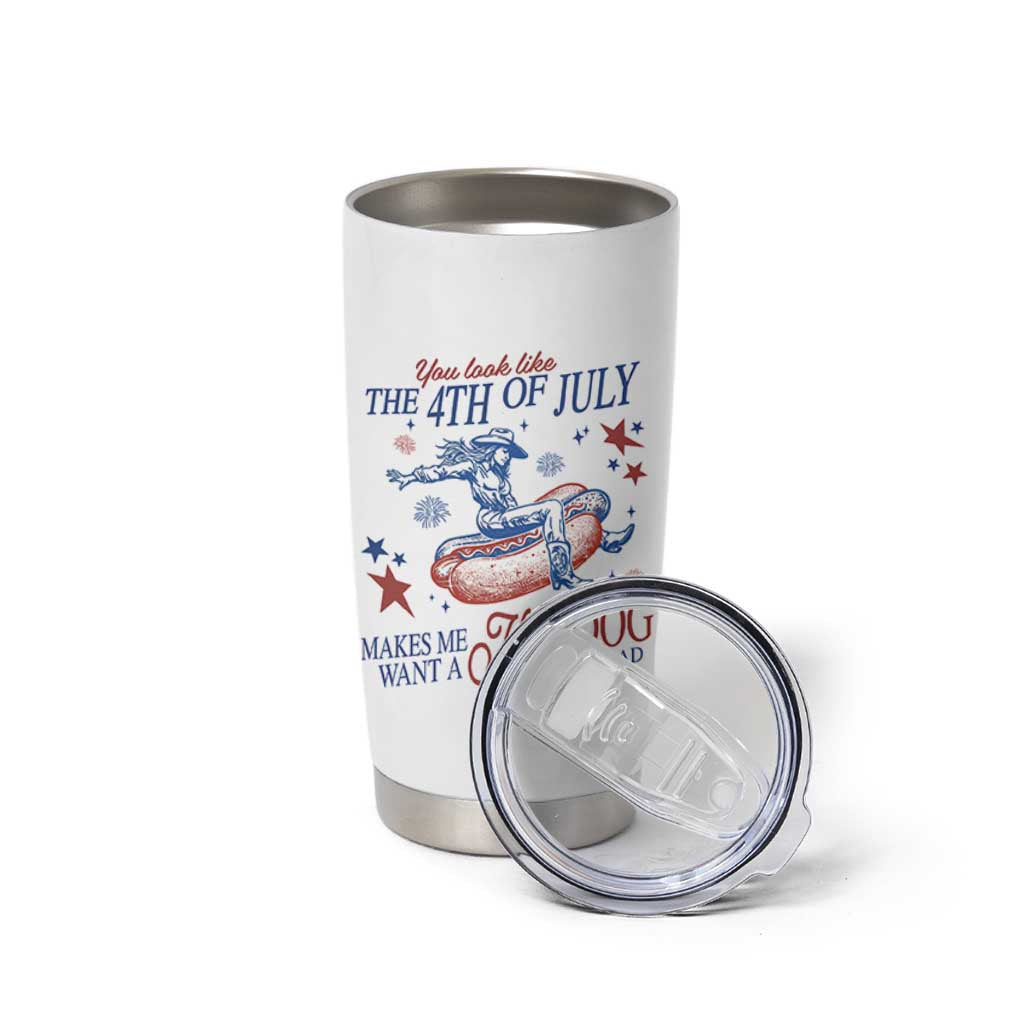 Western Cowgirl You Look Like the 4th of July Tumbler Cup Makes Me Want A Hot Dog Real Bad