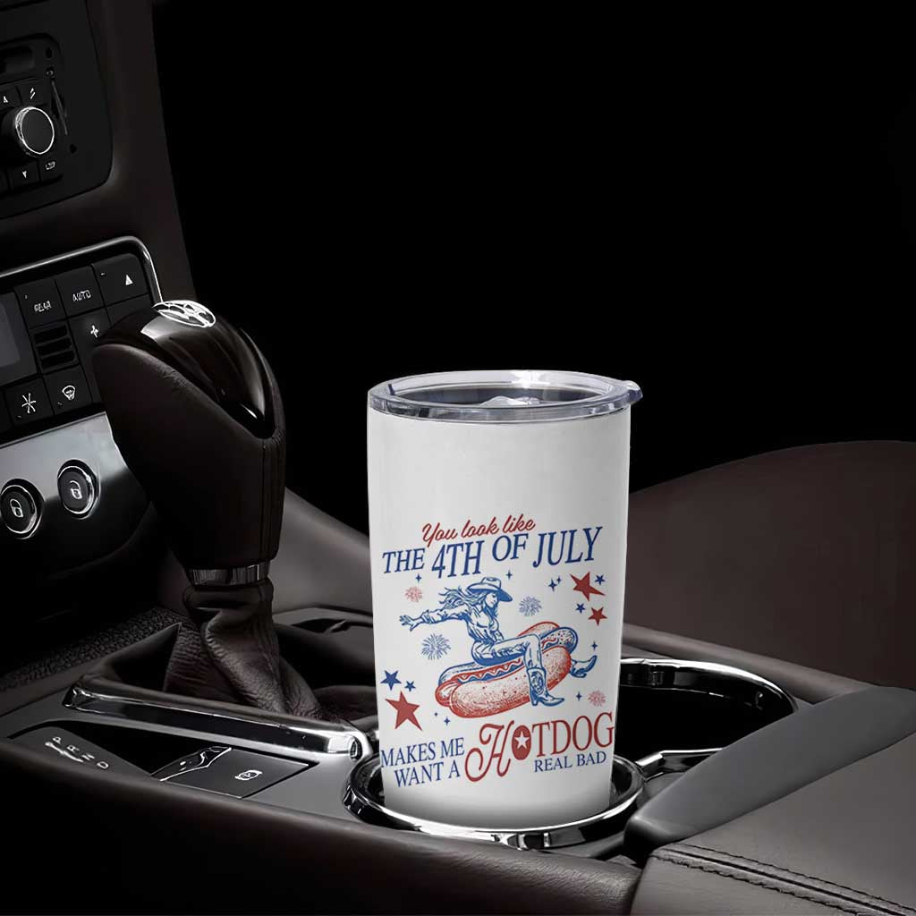Western Cowgirl You Look Like the 4th of July Tumbler Cup Makes Me Want A Hot Dog Real Bad