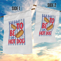 Bad Day To Be A Hot Dog Garden Flag 4th of July Summer Beach