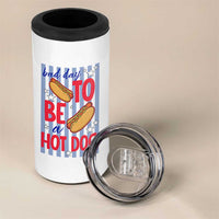 Bad Day To Be A Hot Dog 4 in 1 Can Cooler Tumbler 4th of July Summer Beach