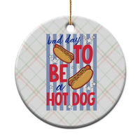 Bad Day To Be A Hot Dog Ceramic Ornament 4th of July Summer Beach