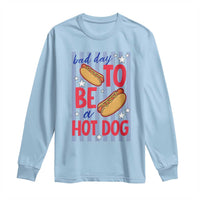 Bad Day To Be A Hot Dog Long Sleeve Shirt 4th of July Summer Beach