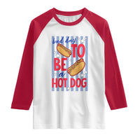 Bad Day To Be A Hot Dog Raglan Shirt 4th of July Summer Beach