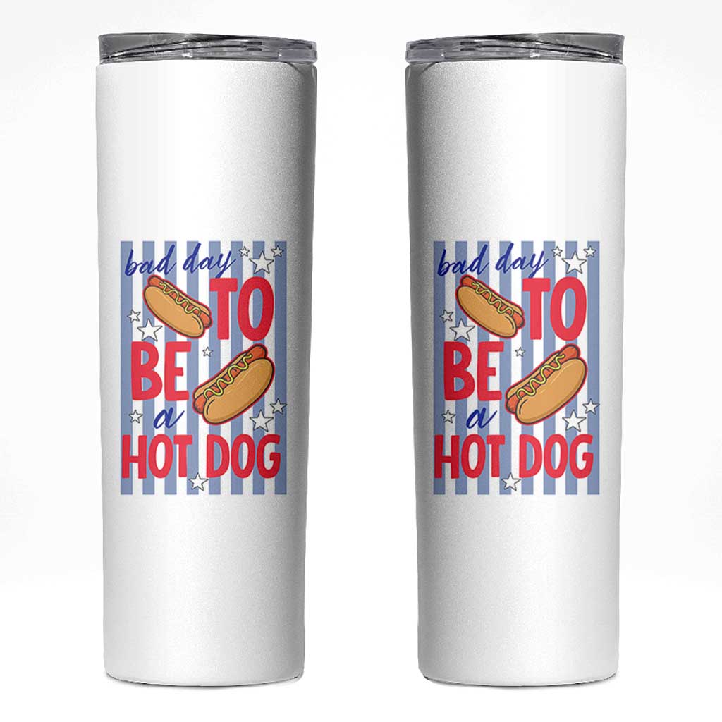 Bad Day To Be A Hot Dog Skinny Tumbler 4th of July Summer Beach