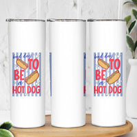 Bad Day To Be A Hot Dog Skinny Tumbler 4th of July Summer Beach