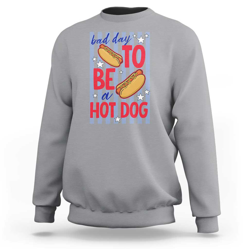 Bad Day To Be A Hot Dog Sweatshirt 4th of July Summer Beach