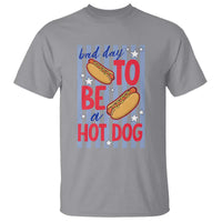 Bad Day To Be A Hot Dog T Shirt 4th of July Summer Beach