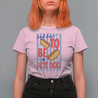 Bad Day To Be A Hot Dog T Shirt For Women 4th of July Summer Beach