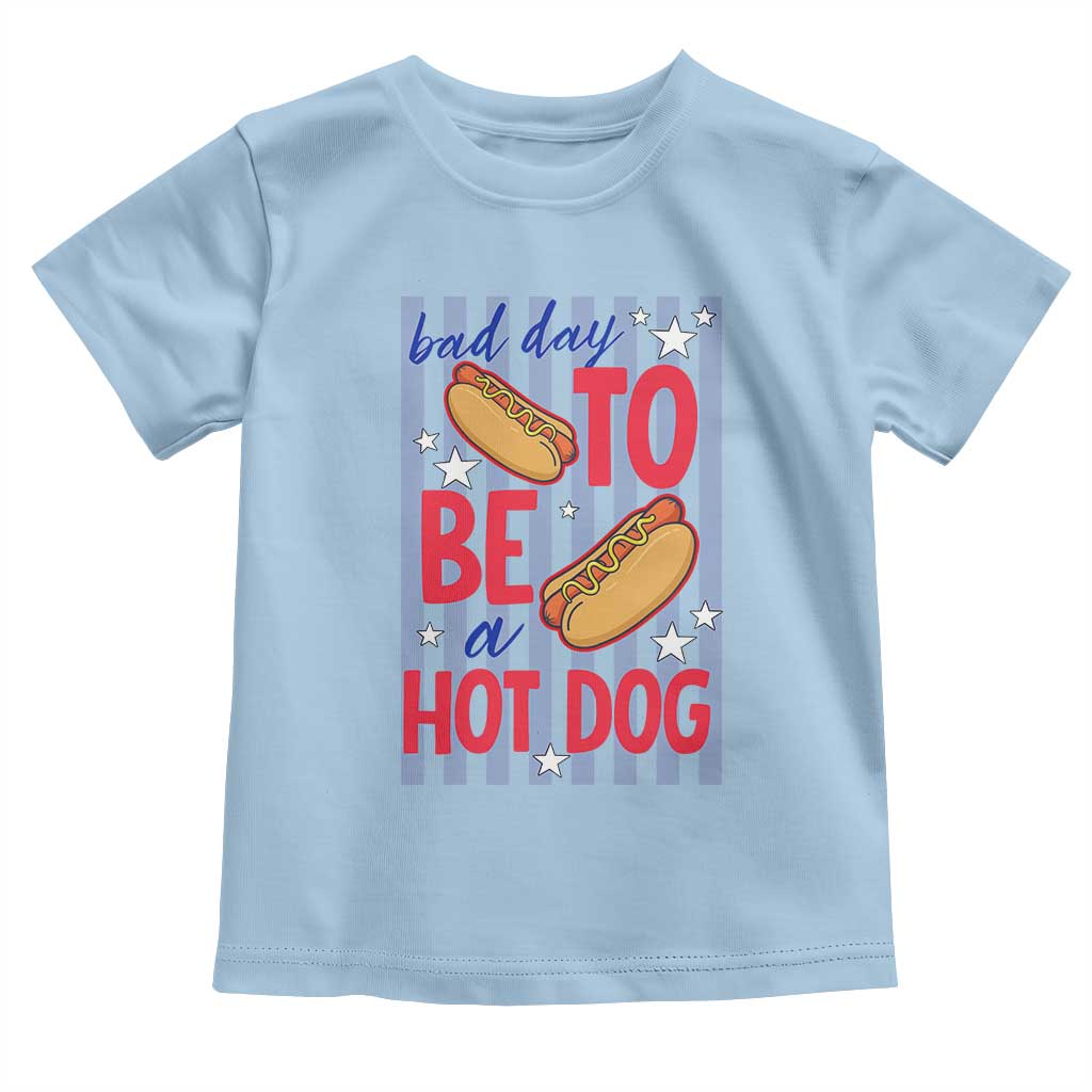 Bad Day To Be A Hot Dog Toddler T Shirt 4th of July Summer Beach