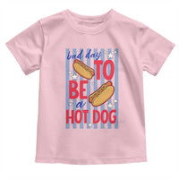 Bad Day To Be A Hot Dog Toddler T Shirt 4th of July Summer Beach