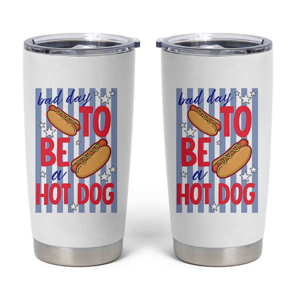 Bad Day To Be A Hot Dog Tumbler Cup 4th of July Summer Beach