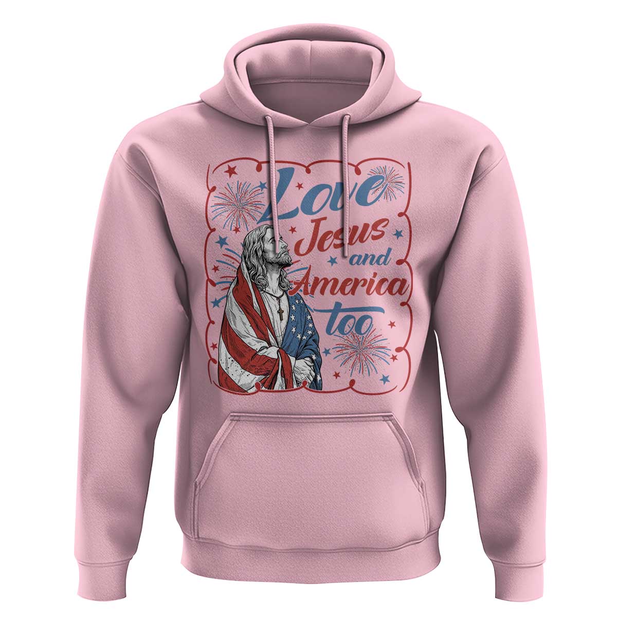 Loves Jesus and America Too Hoodie Patriotic Christian Jesus 4th of July