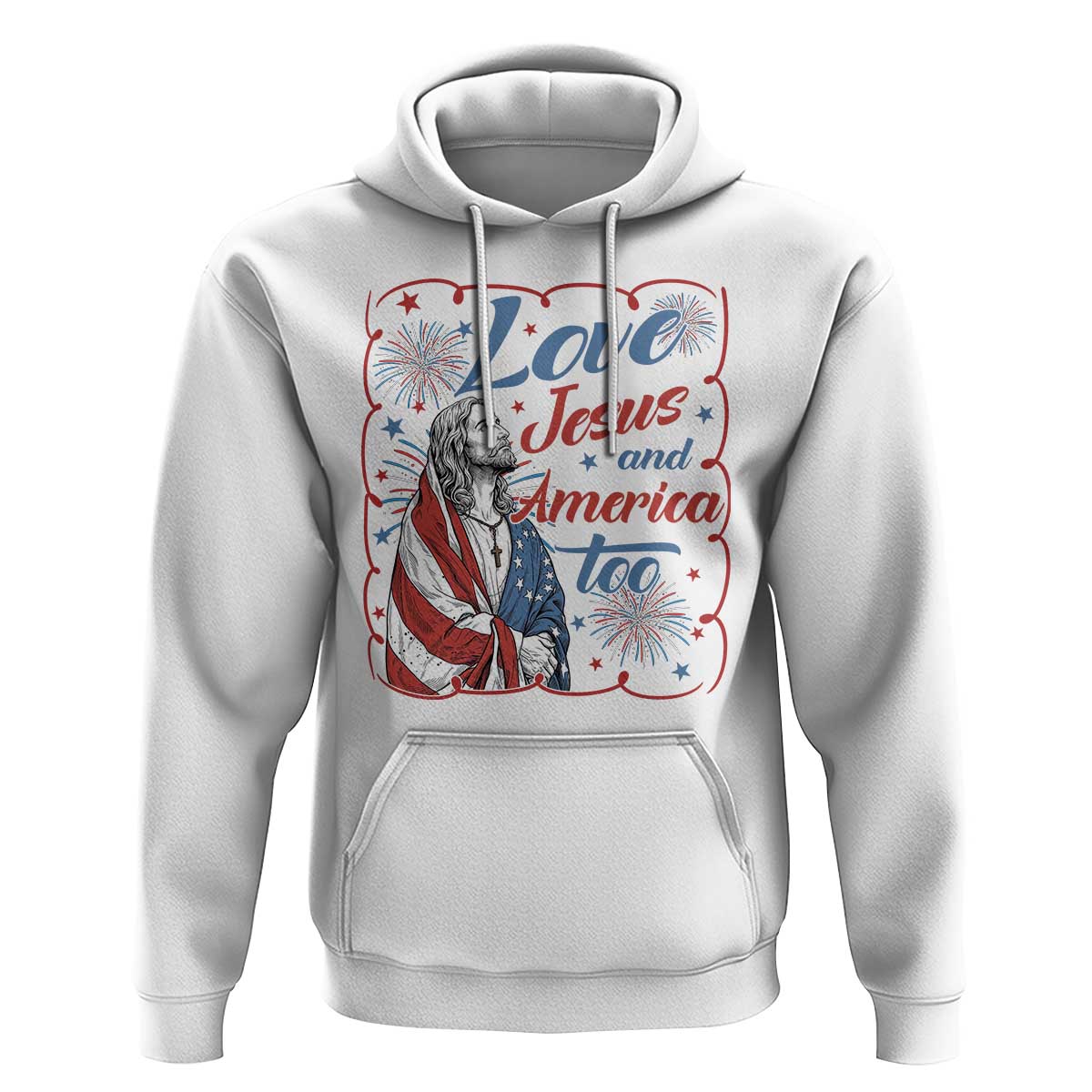 Loves Jesus and America Too Hoodie Patriotic Christian Jesus 4th of July