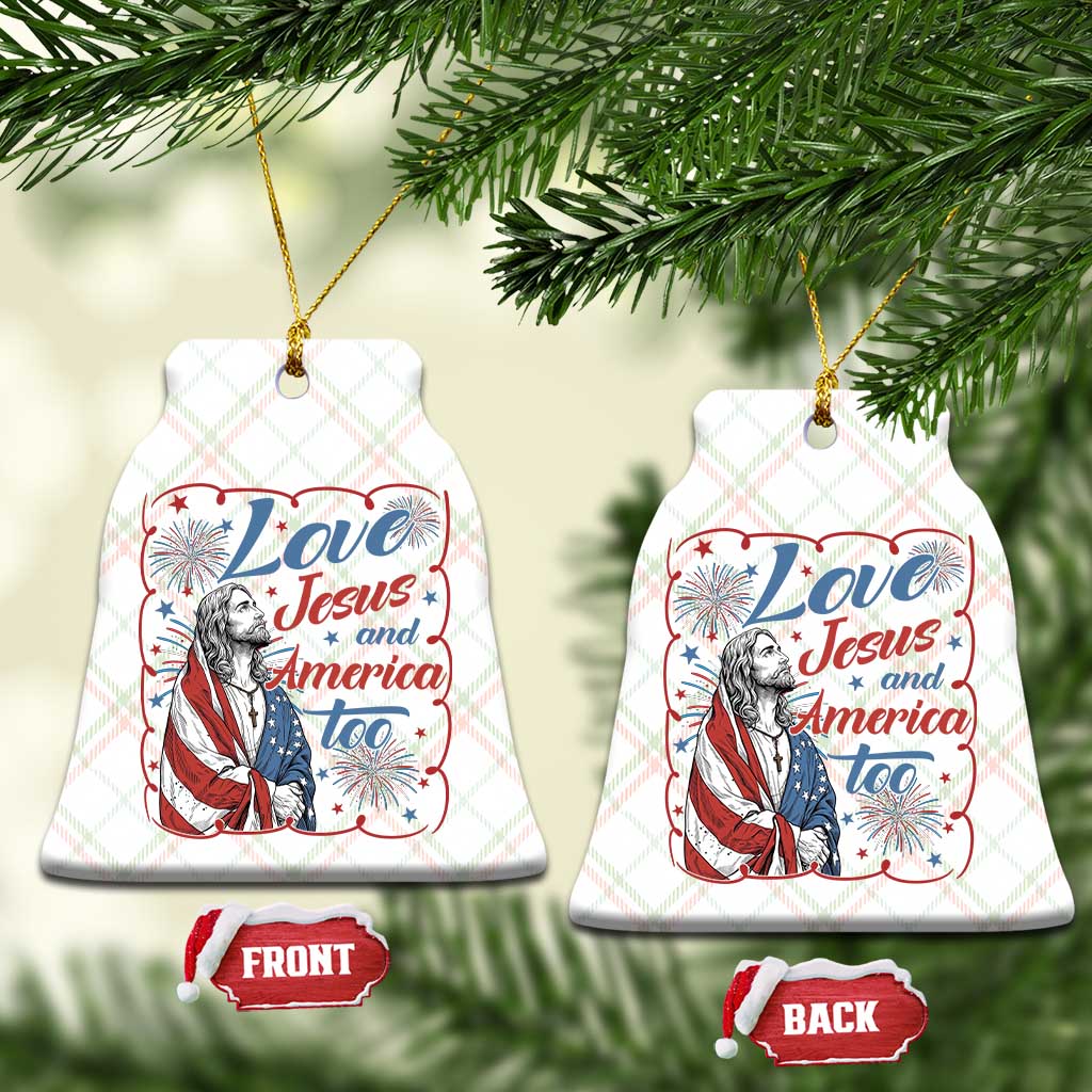 Loves Jesus and America Too Ceramic Ornament Patriotic Christian Jesus 4th of July