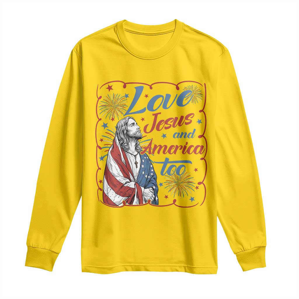 Loves Jesus and America Too Long Sleeve Shirt Patriotic Christian Jesus 4th of July