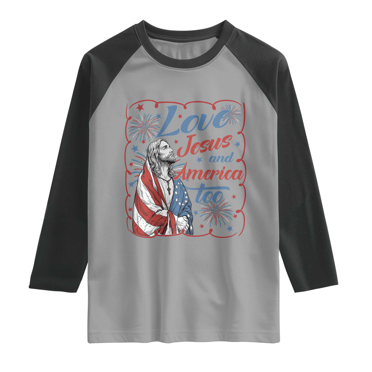 Loves Jesus and America Too Raglan Shirt Patriotic Christian Jesus 4th of July