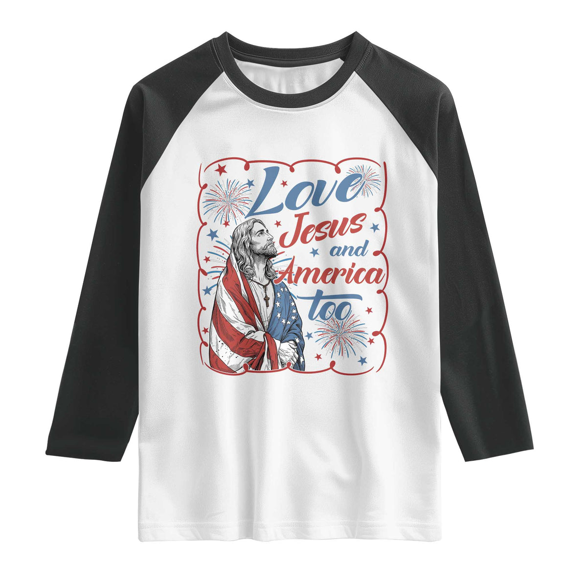 Loves Jesus and America Too Raglan Shirt Patriotic Christian Jesus 4th of July