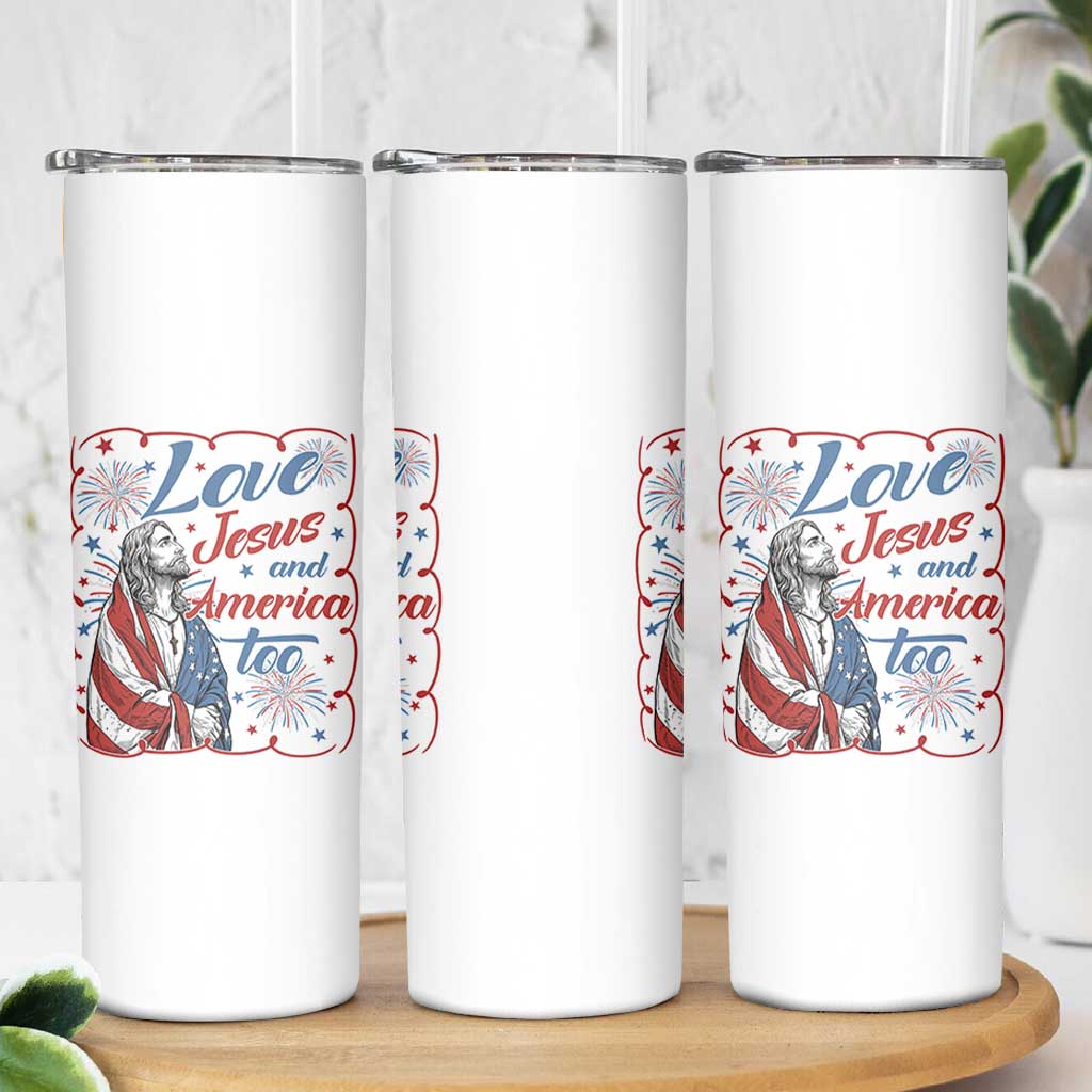 Loves Jesus and America Too Skinny Tumbler Patriotic Christian Jesus 4th of July