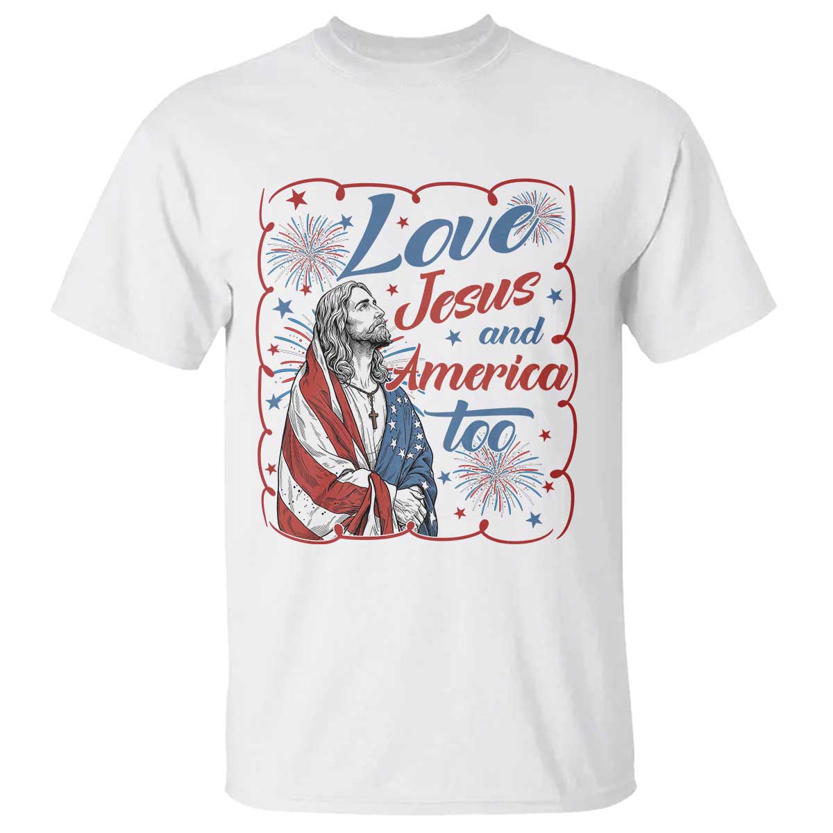 Loves Jesus and America Too T Shirt Patriotic Christian Jesus 4th of July