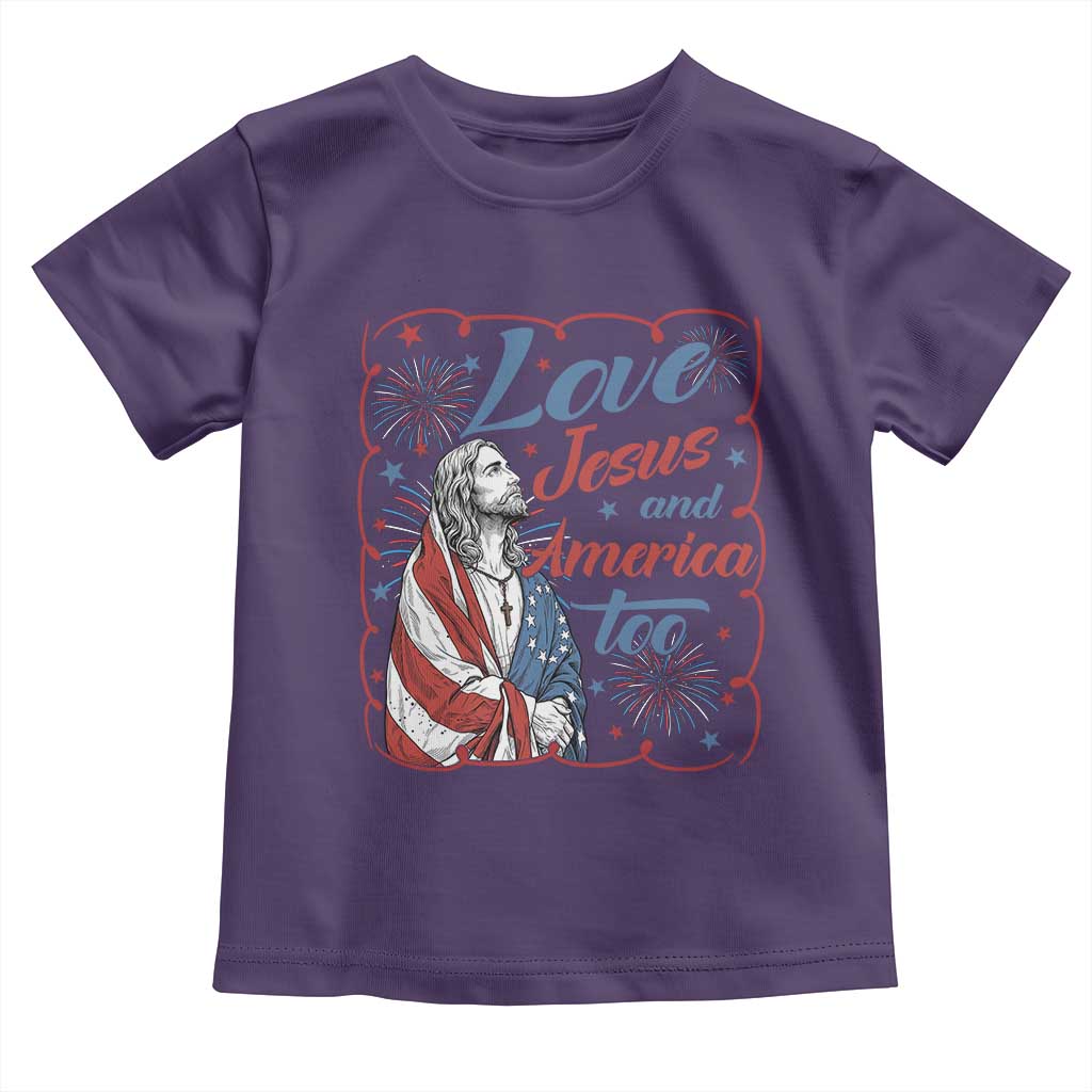 Loves Jesus and America Too Toddler T Shirt Patriotic Christian Jesus 4th of July