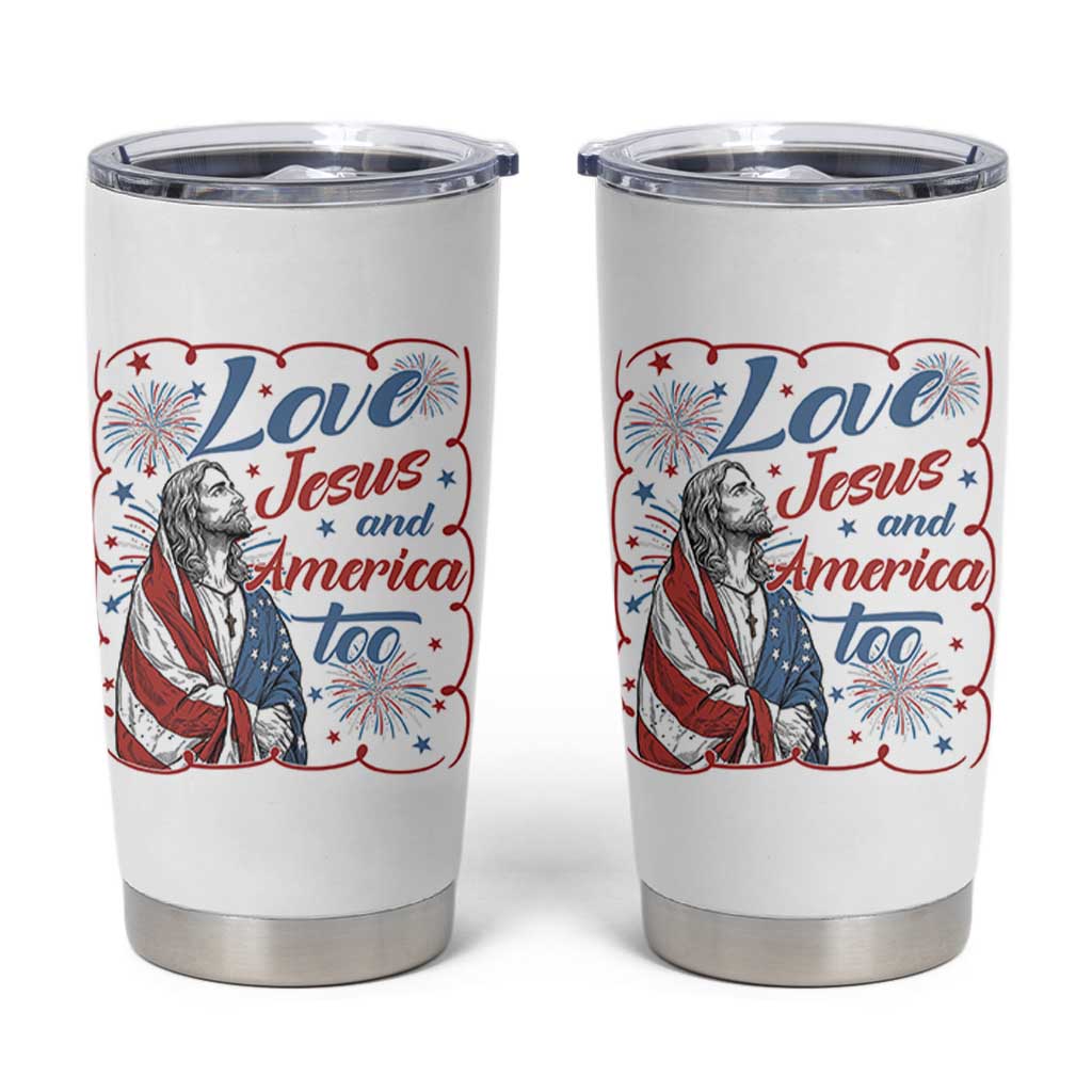 Loves Jesus and America Too Tumbler Cup Patriotic Christian Jesus 4th of July