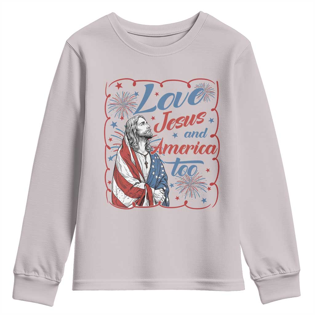 Loves Jesus and America Too Youth Sweatshirt Patriotic Christian Jesus 4th of July