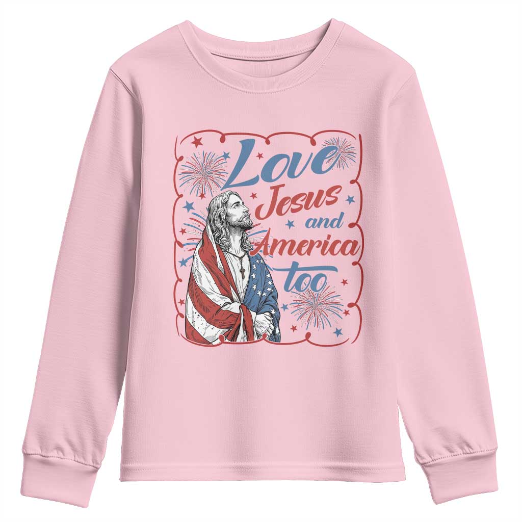 Loves Jesus and America Too Youth Sweatshirt Patriotic Christian Jesus 4th of July