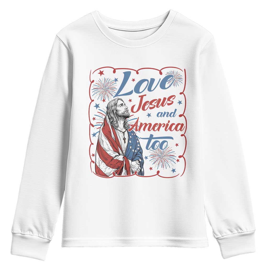 Loves Jesus and America Too Youth Sweatshirt Patriotic Christian Jesus 4th of July