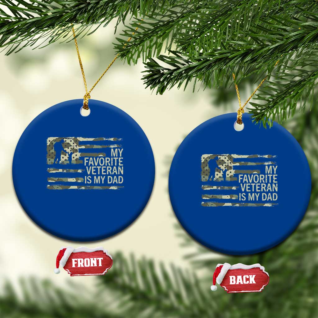 My Favorite Veteran is My Dad Ceramic Ornament Veteran Dad Camo American Flag