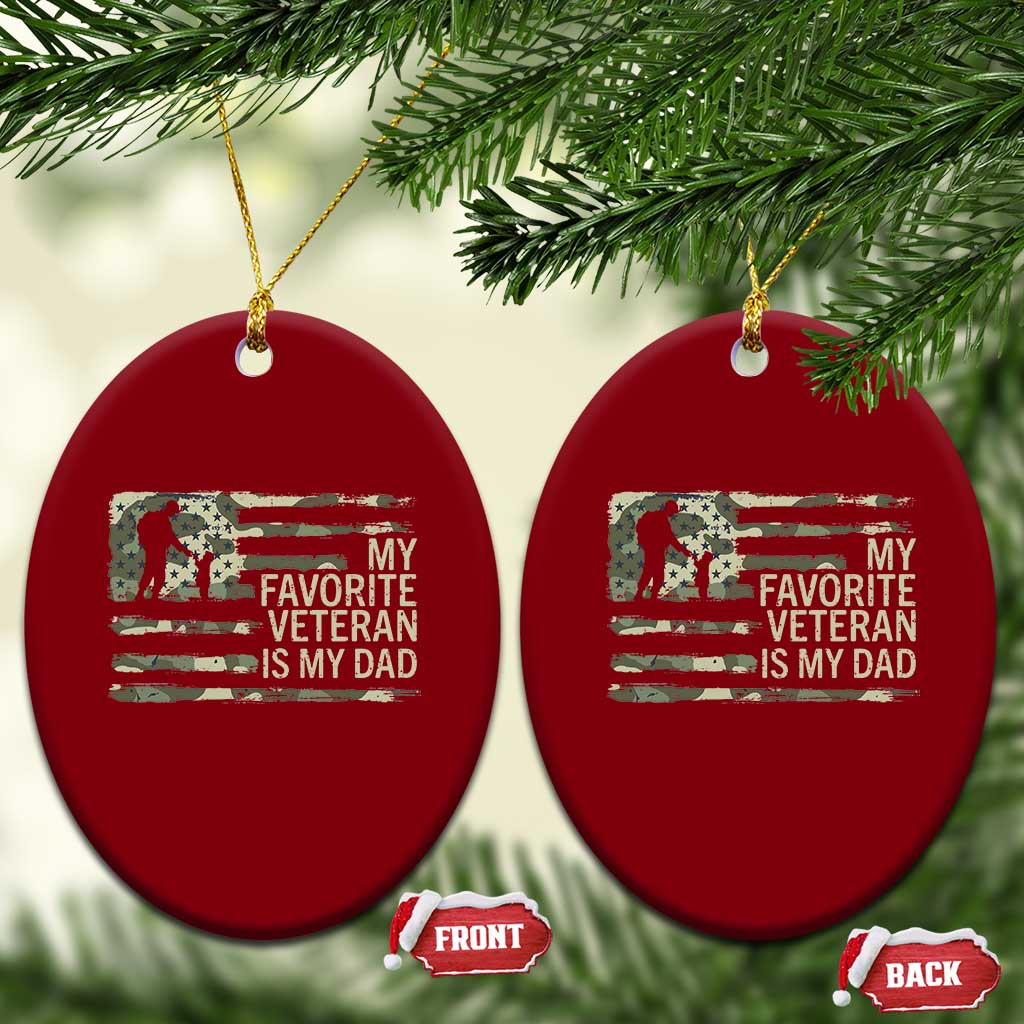 My Favorite Veteran is My Dad Ceramic Ornament Veteran Dad Camo American Flag