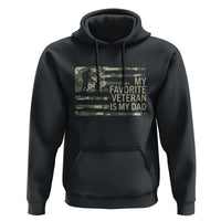 My Favorite Veteran is My Dad Hoodie Veteran Dad Camo American Flag