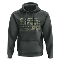 My Favorite Veteran is My Dad Hoodie Veteran Dad Camo American Flag
