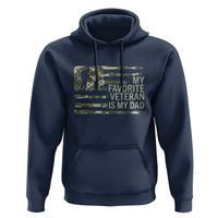My Favorite Veteran is My Dad Hoodie Veteran Dad Camo American Flag