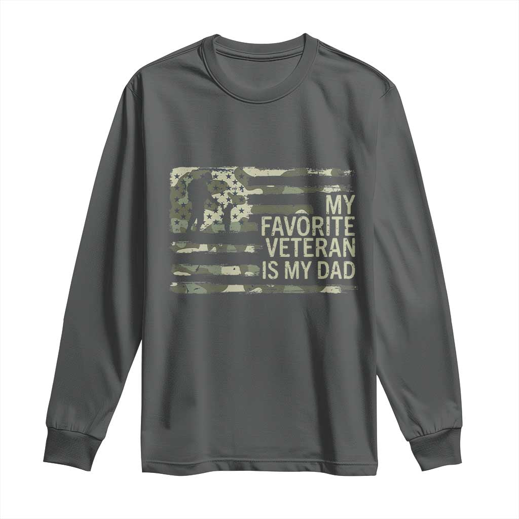 My Favorite Veteran is My Dad Long Sleeve Shirt Veteran Dad Camo American Flag